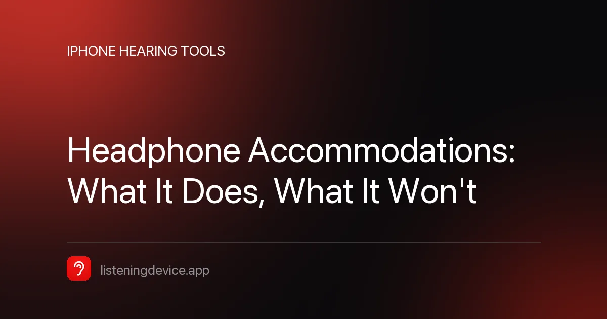 Article cover: Headphone Accommodations, What It Does, What It Won't