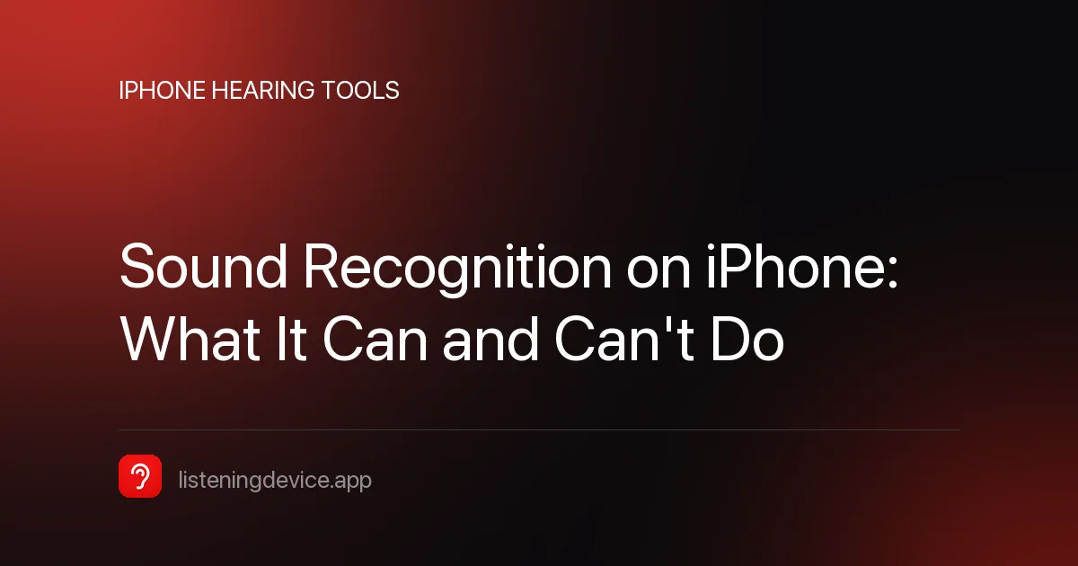 Article cover: Sound Recognition on iPhone, What It Can and Can't Do